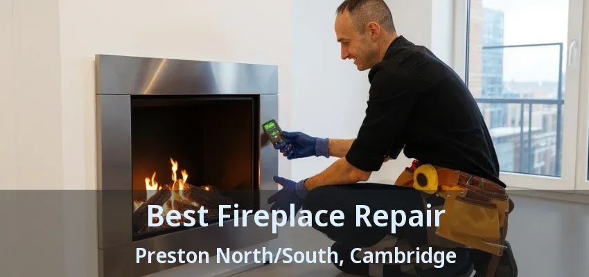 Best Fireplace Repair Preston North/South, Cambridge - ON Best Fireplace Repair Preston North/South, Cambridge - ON