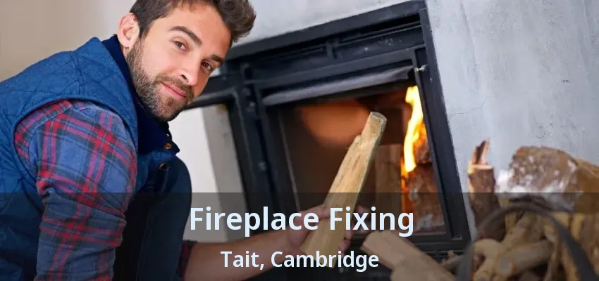 Fireplace Fixing Tait, Cambridge - ON Fireplace Fixing Tait, Cambridge - ON