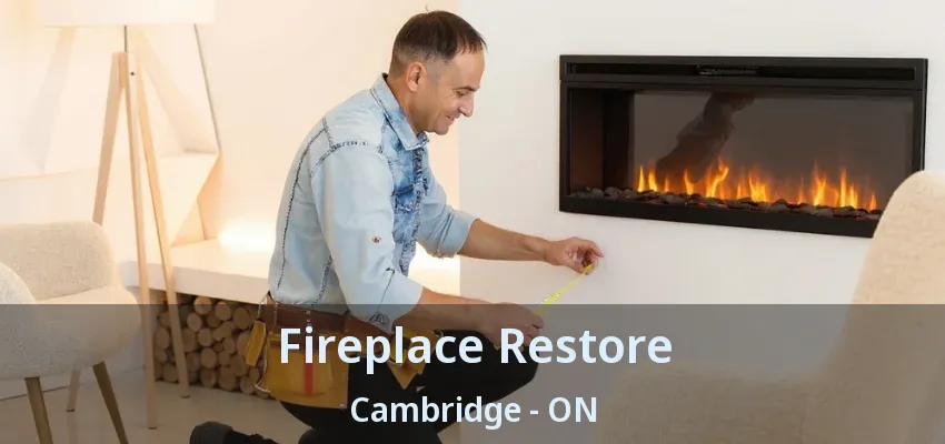 Fireplace Restore Cambridge - ON Fireplace Restore Cambridge - ON
