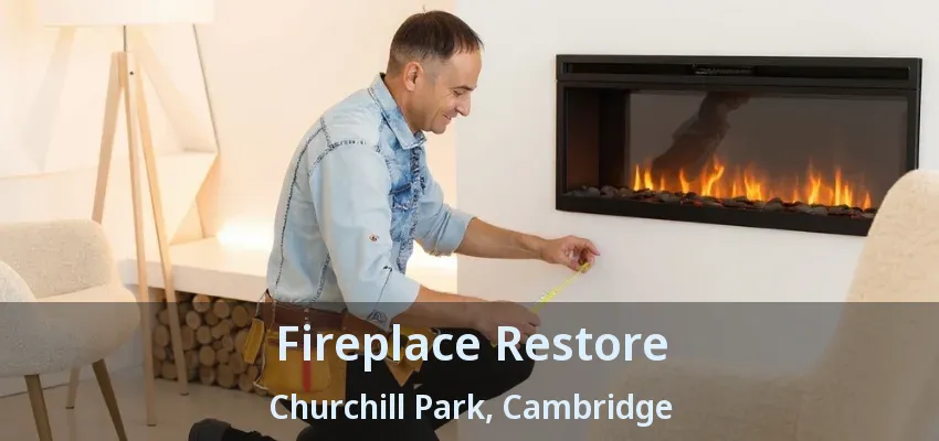 Fireplace Restore Churchill Park, Cambridge - ON Fireplace Restore Churchill Park, Cambridge - ON