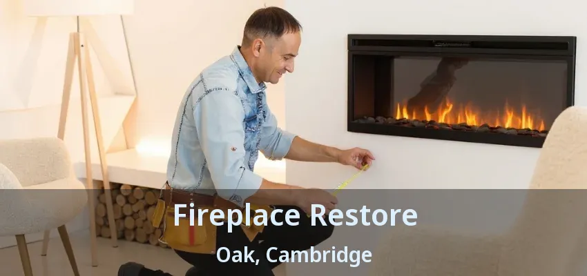 Fireplace Restore Oak, Cambridge - ON Fireplace Restore Oak, Cambridge - ON