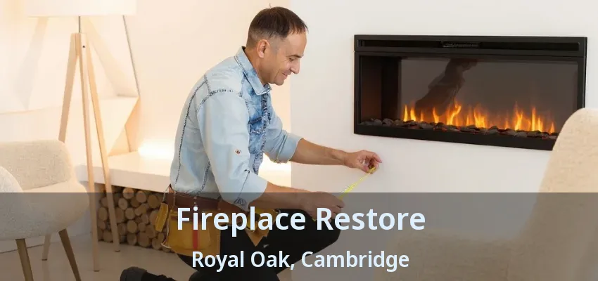 Fireplace Restore Royal Oak, Cambridge - ON Fireplace Restore Royal Oak, Cambridge - ON