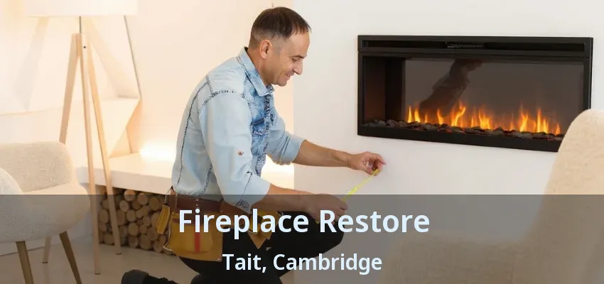 Fireplace Restore Tait, Cambridge - ON Fireplace Restore Tait, Cambridge - ON