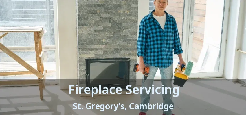 Fireplace Servicing St. Gregory's, Cambridge - ON Fireplace Servicing St. Gregory's, Cambridge - ON