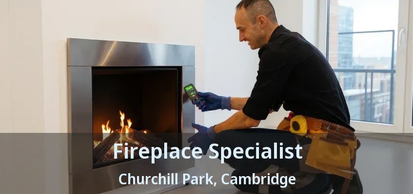 Fireplace Specialist Churchill Park, Cambridge - ON Fireplace Specialist Churchill Park, Cambridge - ON