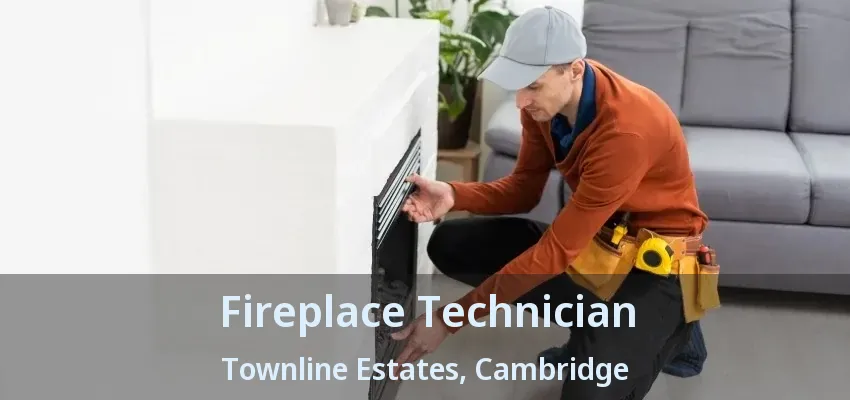 Fireplace Technician Townline Estates, Cambridge - ON