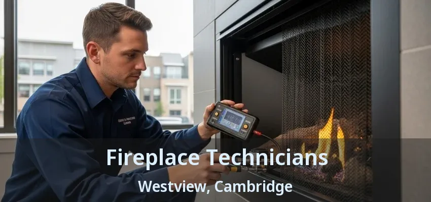 Fireplace Technicians Westview, Cambridge - ON