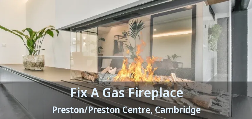 Fix A Gas Fireplace Preston/Preston Centre, Cambridge - ON