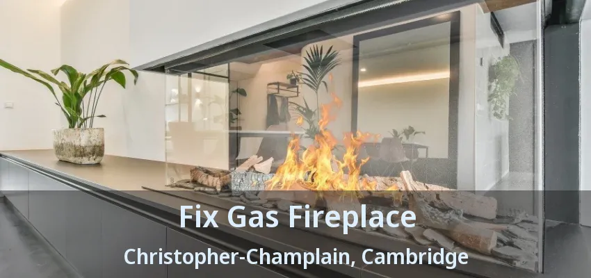 Fix Gas Fireplace Christopher-Champlain, Cambridge - ON Fix Gas Fireplace Christopher-Champlain, Cambridge - ON