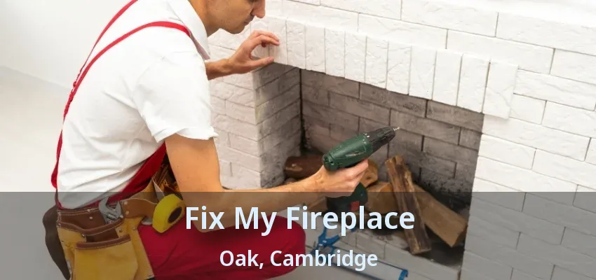 Fix My Fireplace Oak, Cambridge - ON Fix My Fireplace Oak, Cambridge - ON