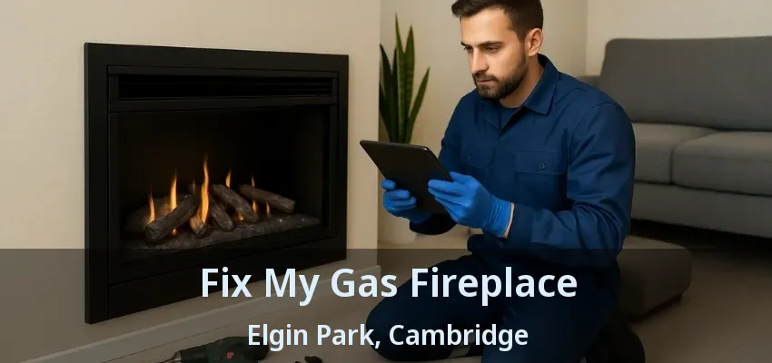 Fix My Gas Fireplace Elgin Park, Cambridge - ON