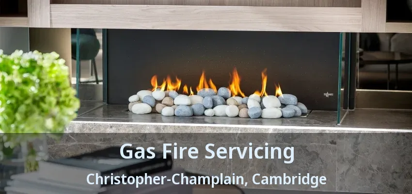 Gas Fire Servicing Christopher-Champlain, Cambridge - ON Gas Fire Servicing Christopher-Champlain, Cambridge - ON