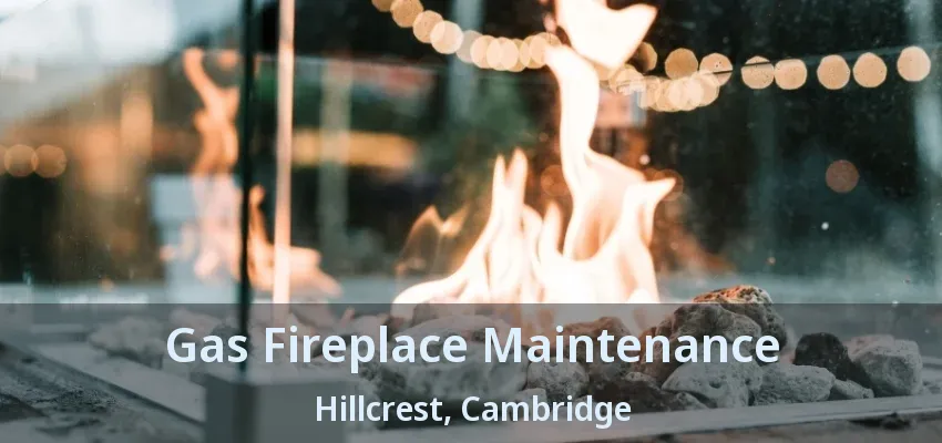 Gas Fireplace Maintenance Hillcrest, Cambridge - ON Gas Fireplace Maintenance Hillcrest, Cambridge - ON