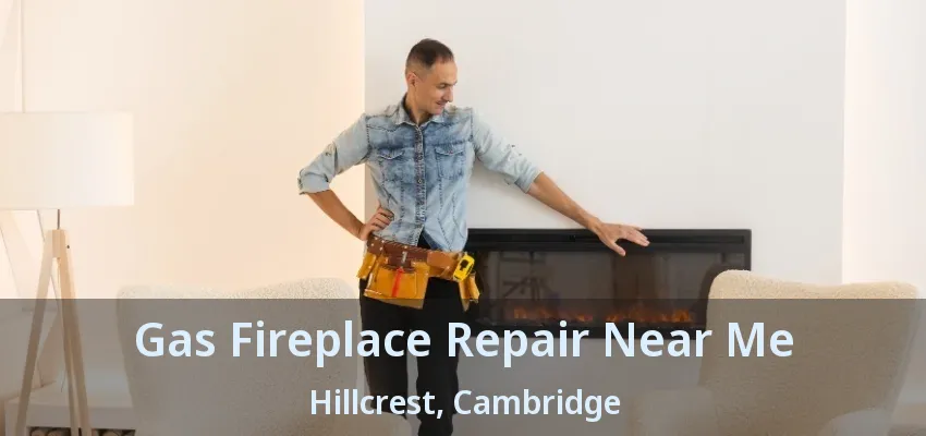 Gas Fireplace Repair Near Me Hillcrest, Cambridge - ON Gas Fireplace Repair Near Me Hillcrest, Cambridge - ON