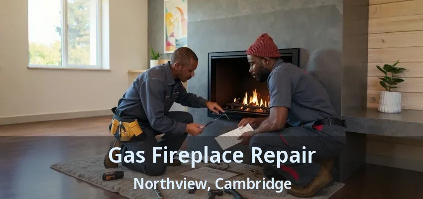 Gas Fireplace Repair Northview, Cambridge - ON Gas Fireplace Repair Northview, Cambridge - ON