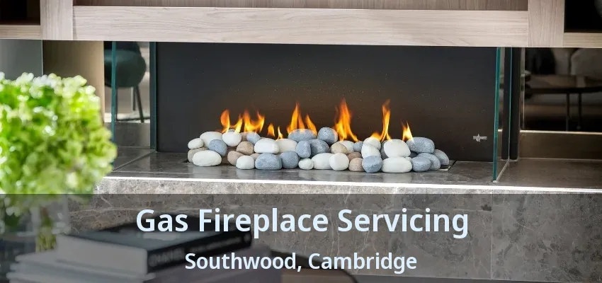 Gas Fireplace Servicing Southwood, Cambridge - ON Gas Fireplace Servicing Southwood, Cambridge - ON