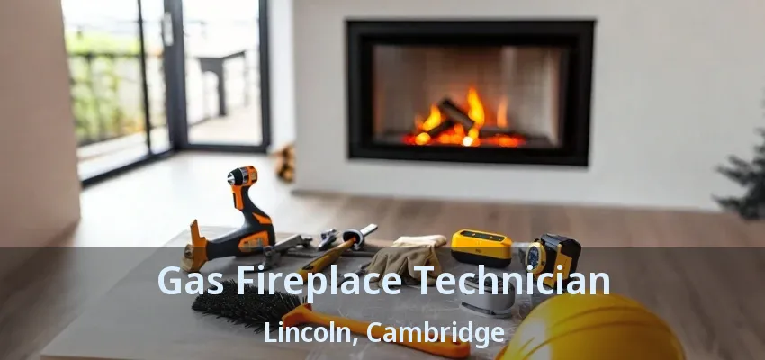 Gas Fireplace Technician Lincoln, Cambridge - ON Gas Fireplace Technician Lincoln, Cambridge - ON