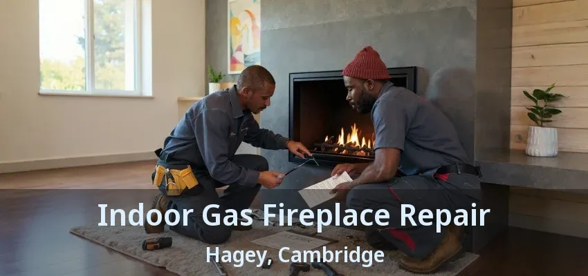 Indoor Gas Fireplace Repair Hagey, Cambridge - ON Indoor Gas Fireplace Repair Hagey, Cambridge - ON