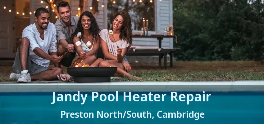 Jandy Pool Heater Repair Preston North/South, Cambridge - ON Jandy Pool Heater Repair Preston North/South, Cambridge - ON