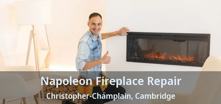 Napoleon Fireplace Repair Christopher-Champlain, Cambridge - ON Napoleon Fireplace Repair Christopher-Champlain, Cambridge - ON