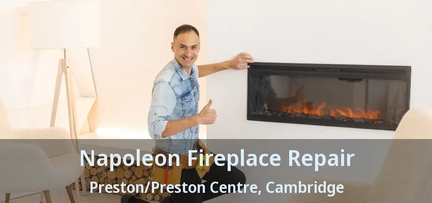 Napoleon Fireplace Repair Preston/Preston Centre, Cambridge - ON Napoleon Fireplace Repair Preston/Preston Centre, Cambridge - ON