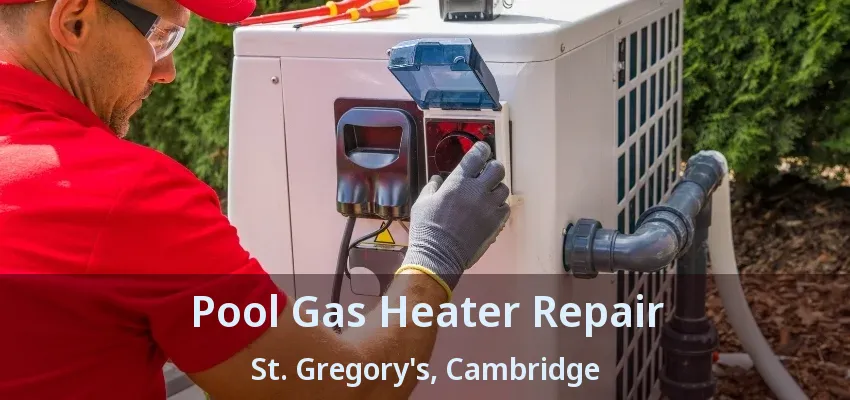 Pool Gas Heater Repair St. Gregory's, Cambridge - ON Pool Gas Heater Repair St. Gregory's, Cambridge - ON