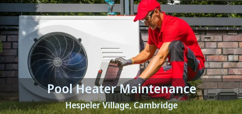 Pool Heater Maintenance Hespeler Village, Cambridge - ON Pool Heater Maintenance Hespeler Village, Cambridge - ON