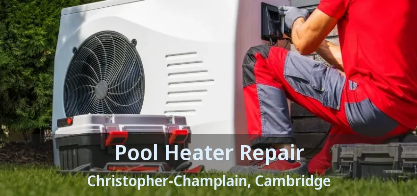 Pool Heater Repair Christopher-Champlain, Cambridge - ON