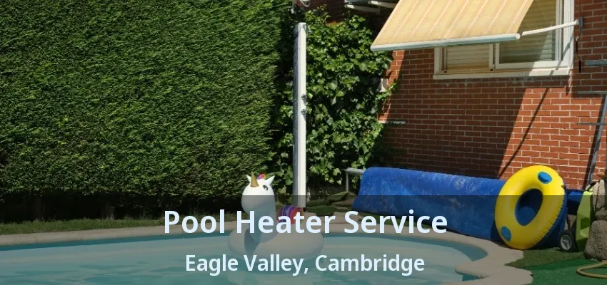 Pool Heater Service Eagle Valley, Cambridge - ON