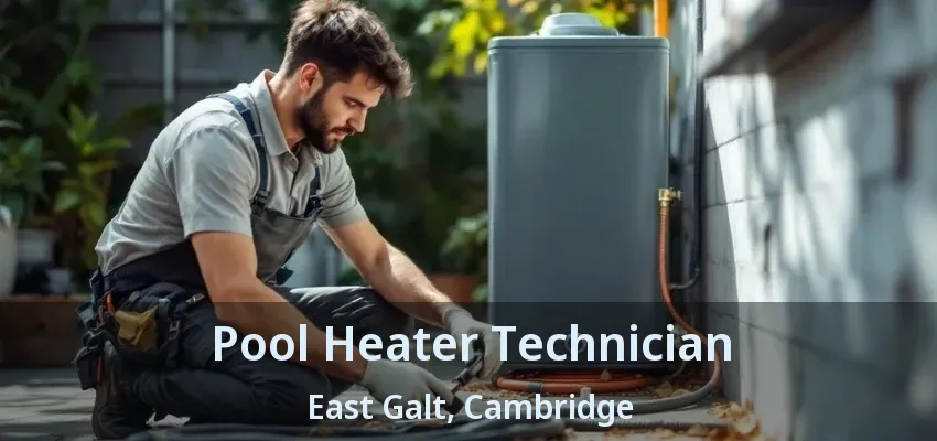 Pool Heater Technician East Galt, Cambridge - ON Pool Heater Technician East Galt, Cambridge - ON