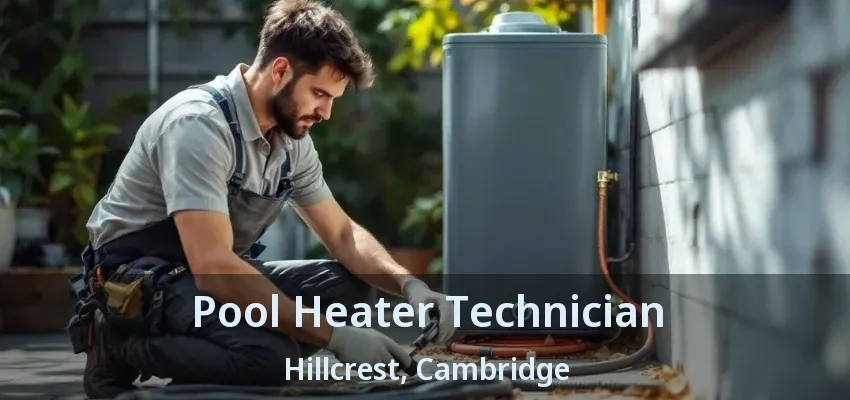Pool Heater Technician Hillcrest, Cambridge - ON