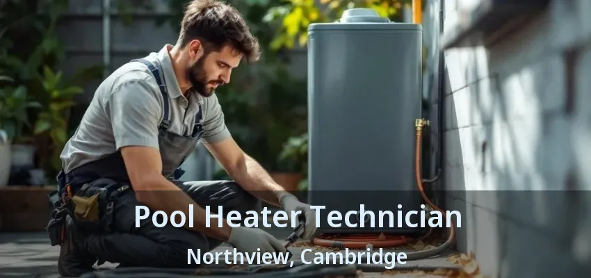 Pool Heater Technician Northview, Cambridge - ON Pool Heater Technician Northview, Cambridge - ON