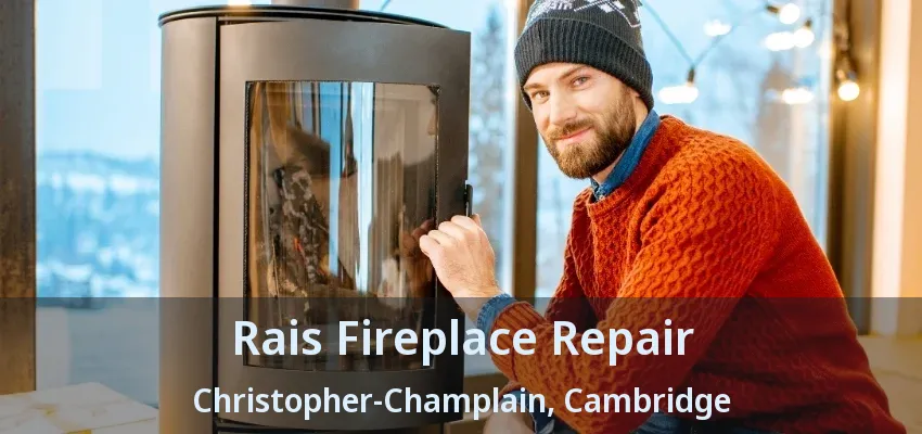 Rais Fireplace Repair Christopher-Champlain, Cambridge - ON