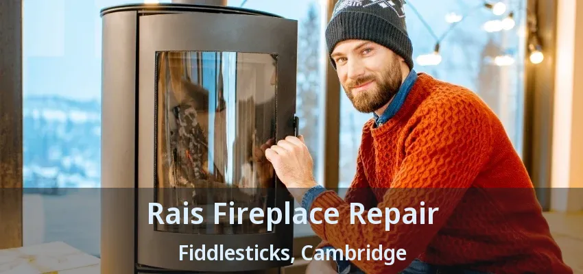 Rais Fireplace Repair Fiddlesticks, Cambridge - ON Rais Fireplace Repair Fiddlesticks, Cambridge - ON