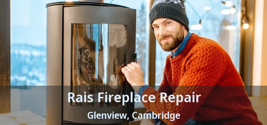 Rais Fireplace Repair Glenview, Cambridge - ON Rais Fireplace Repair Glenview, Cambridge - ON