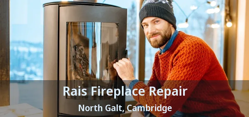 Rais Fireplace Repair North Galt, Cambridge - ON