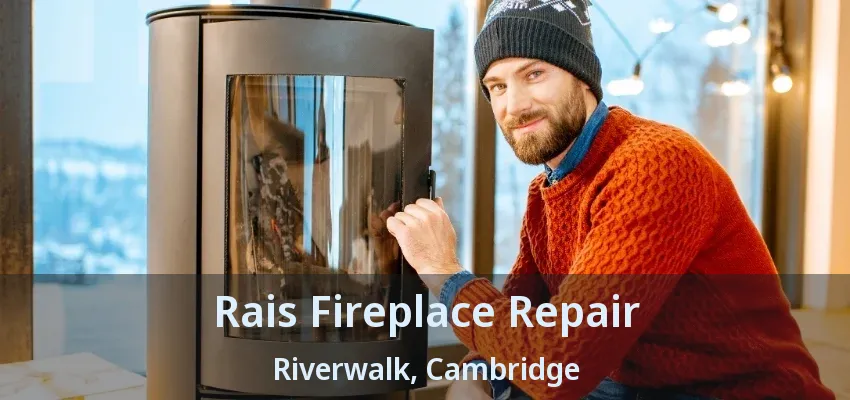 Rais Fireplace Repair Riverwalk, Cambridge - ON Rais Fireplace Repair Riverwalk, Cambridge - ON