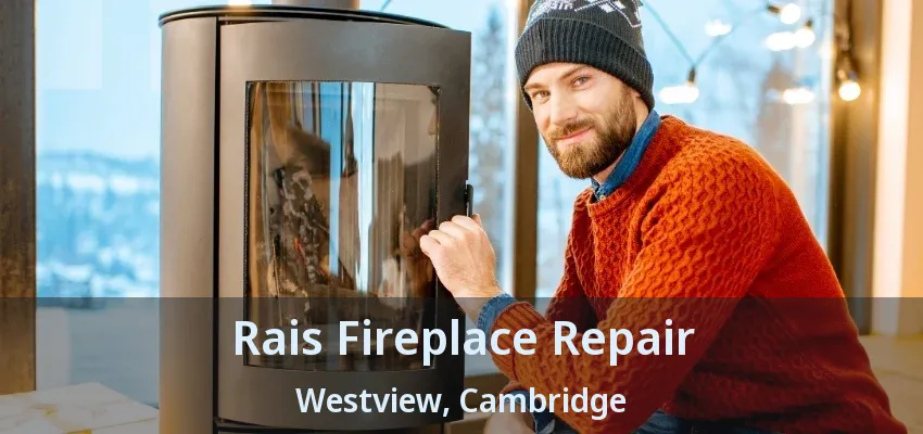 Rais Fireplace Repair Westview, Cambridge - ON Rais Fireplace Repair Westview, Cambridge - ON