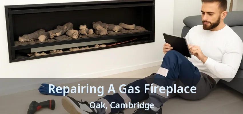 Repairing A Gas Fireplace Oak, Cambridge - ON Repairing A Gas Fireplace Oak, Cambridge - ON