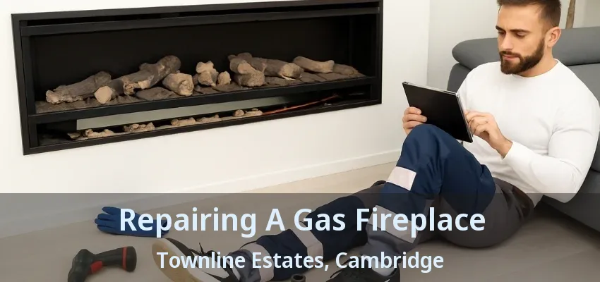 Repairing A Gas Fireplace Townline Estates, Cambridge - ON
