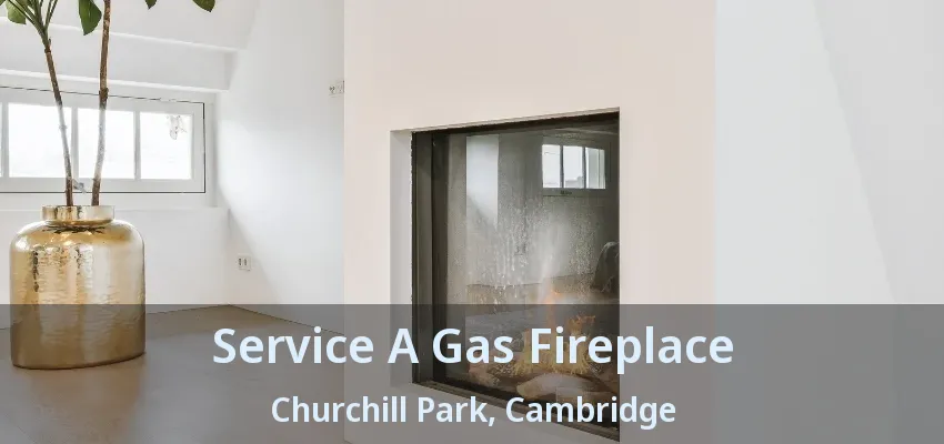 Service A Gas Fireplace Churchill Park, Cambridge - ON