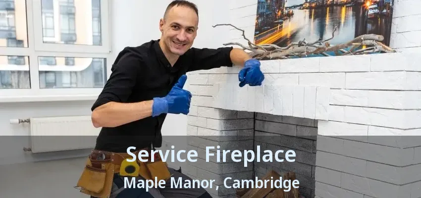 Service Fireplace Maple Manor, Cambridge - ON Service Fireplace Maple Manor, Cambridge - ON