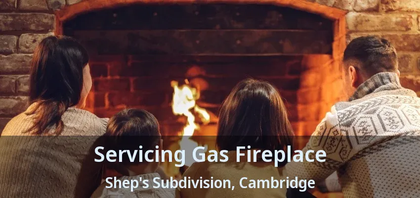 Servicing Gas Fireplace Shep's Subdivision, Cambridge - ON Servicing Gas Fireplace Shep's Subdivision, Cambridge - ON