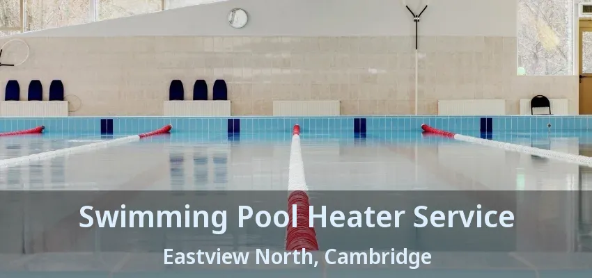Swimming Pool Heater Service Eastview North, Cambridge - ON Swimming Pool Heater Service Eastview North, Cambridge - ON