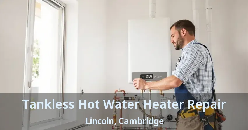 Tankless Hot Water Heater Repair Lincoln, Cambridge - ON Tankless Hot Water Heater Repair Lincoln, Cambridge - ON