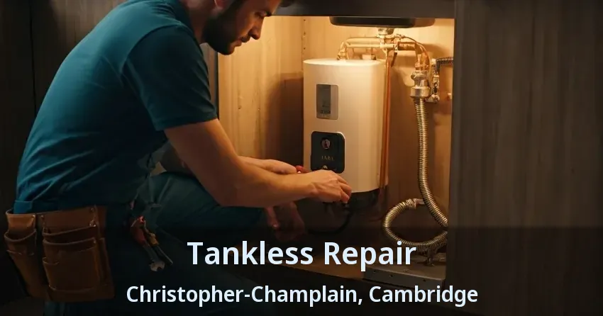 Tankless Repair Christopher-Champlain, Cambridge - ON Tankless Repair Christopher-Champlain, Cambridge - ON
