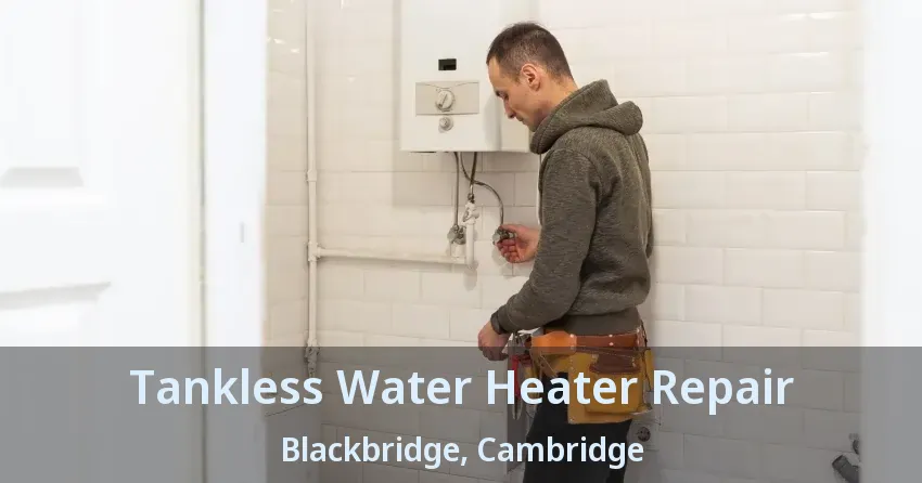 Tankless Water Heater Repair Blackbridge, Cambridge - ON Tankless Water Heater Repair Blackbridge, Cambridge - ON