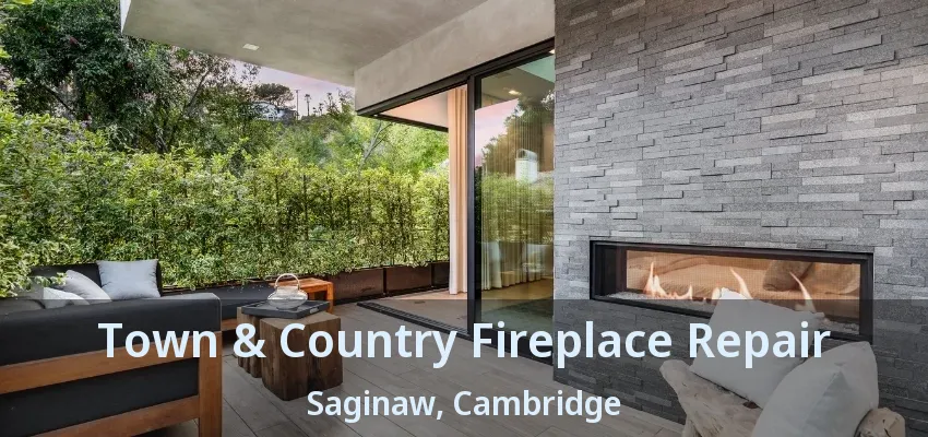 Town & Country Fireplace Repair Saginaw, Cambridge - ON Town & Country Fireplace Repair Saginaw, Cambridge - ON