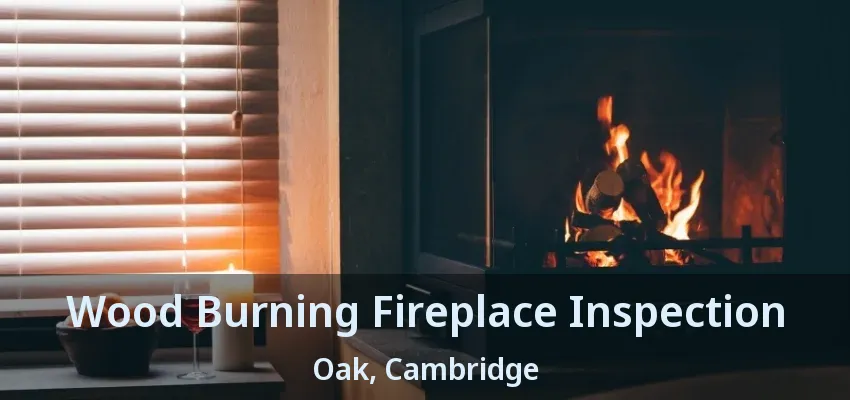 Wood Burning Fireplace Inspection Oak, Cambridge - ON