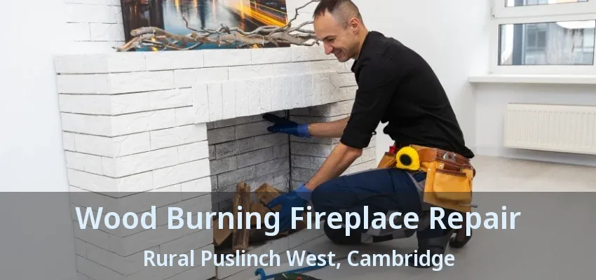 Wood Burning Fireplace Repair Rural Puslinch West, Cambridge - ON Wood Burning Fireplace Repair Rural Puslinch West, Cambridge - ON